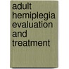 Adult Hemiplegia Evaluation and Treatment door Berta Bobath