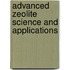 Advanced Zeolite Science And Applications