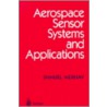 Aerospace Sensor Systems and Applications by Shmuel Merhav