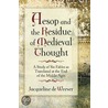 Aesop And The Residue Of Medieval Thought door Jacqueline De Weever