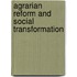 Agrarian Reform And Social Transformation