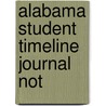 Alabama Student Timeline Journal Not by Unknown