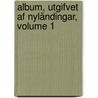 Album, Utgifvet Af Nyländingar, Volume 1 door Onbekend