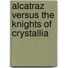 Alcatraz Versus the Knights of Crystallia by Brandon Sanderson
