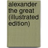 Alexander The Great (Illustrated Edition) door Sydney Strong