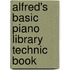Alfred's Basic Piano Library Technic Book
