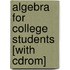 Algebra For College Students [with Cdrom]
