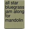 All Star Bluegrass Jam Along For Mandolin door Onbekend