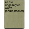 All die ungesagten Worte (Hörbestseller) door Marc Levy