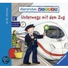 Allererstes Wissen: Unterwegs mit dem Zug door Susanne Gernhäuser