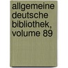 Allgemeine Deutsche Bibliothek, Volume 89 by Unknown