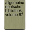 Allgemeine Deutsche Bibliothek, Volume 97 door Onbekend