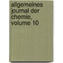 Allgemeines Journal Der Chemie, Volume 10