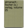 Almanach - Fischer (S.) Verlag, Volume 25 door S. Fischer Verlag