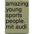 Amazing Young Sports People. Mit Audi