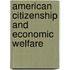 American Citizenship And Economic Welfare