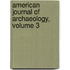 American Journal Of Archaeology, Volume 3