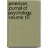 American Journal of Psychology, Volume 10