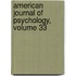 American Journal of Psychology, Volume 33