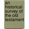 An Historical Survey of the Old Testament door Eugene H. Merrill