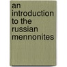 An Introduction To The Russian Mennonites by Wally Kroeker