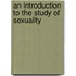 An Introduction To The Study Of Sexuality
