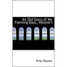An Old Story Of My Farming Days, Volume I by Fritz Reuter