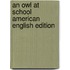 An Owl At School American English Edition