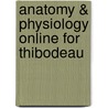 Anatomy & Physiology Online For Thibodeau door Linda Swisher