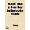 Ancient India As Described By Ktêsias Th door Ctesias