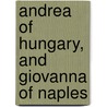 Andrea Of Hungary, And Giovanna Of Naples door Onbekend
