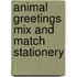 Animal Greetings Mix And Match Stationery