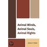 Animal Minds, Animal Souls, Animal Rights door James V. Parker