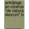 Anklänge An Ciceros "De Natura Deorum" B door Ferdinand Kotek