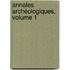 Annales Archéologiques, Volume 1