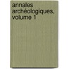 Annales Archéologiques, Volume 1 door Xavier Barbier De Montault