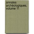 Annales Archéologiques, Volume 11