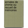 Annales De Chimie Ou Recueil De Mémoires door Onbekend