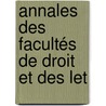 Annales Des Facultés De Droit Et Des Let door Onbekend