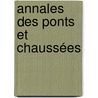 Annales Des Ponts Et Chaussées door Onbekend