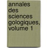 Annales Des Sciences Gologiques, Volume 1 door Edmond Hbert