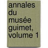 Annales Du Musée Guimet, Volume 1 door Onbekend