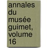Annales Du Musée Guimet, Volume 16 door Onbekend