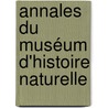 Annales Du Muséum D'Histoire Naturelle by Unknown