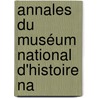 Annales Du Muséum National D'Histoire Na door Onbekend
