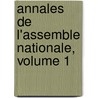 Annales de L'Assemble Nationale, Volume 1 door France. Assembl