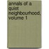 Annals of a Quiet Neighbourhood, Volume 1