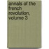 Annals of the French Revolution, Volume 3