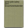 Anne-Julie Aubry 2011 Broschürenkalender door Onbekend