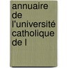 Annuaire De L'Université Catholique De L by Unknown